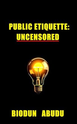 Public Etiquette: Uncensored