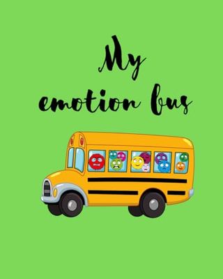 My Emotion Bus: 30-day daily kids journal, promote self-reflection, work through big emotions, boost self-esteem and self-regulation, practice kindness and build emotional resilience.