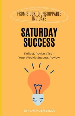 Saturday Success: Reflect, Revise, Rise - Your Weekly Success Review