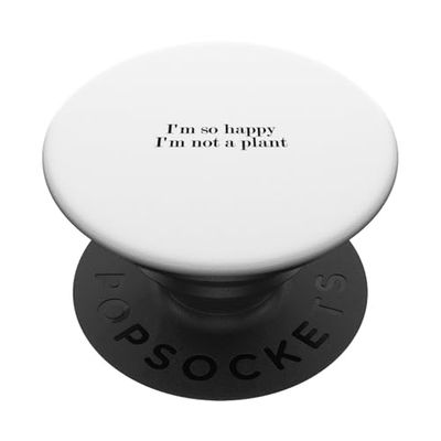 Estoy tan feliz de no ser una planta PopSockets PopGrip Adhesivo