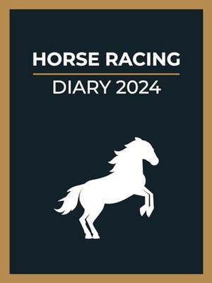 Horse Racing Diary 2024: Gambling Log Book for Betting | Horse Racing Fixtures | Annual Betting... Gift Idea for Horse Racing Lovers ( Format A4 )
