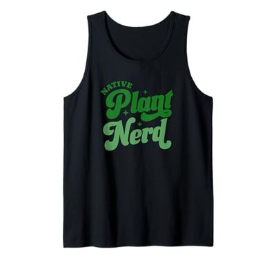 Native Plant Nerd - Gardener Plants Lover Botanical Tank Top