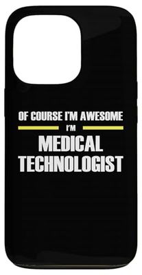 The Original Awesome Medical Technologist Case for iPhone 13 Pro