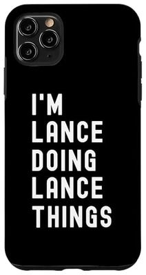 I'm Lance Doing Lance Things Case for iPhone 11 Pro Max