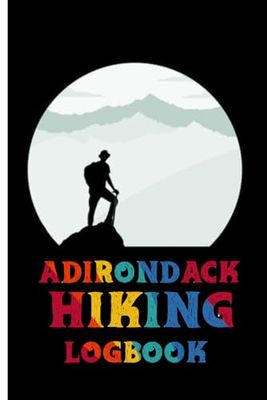 Adirondack Hiking Logbook: Gift for Hiker, Camper, Travelers logbook