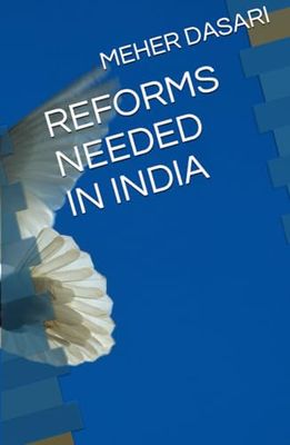 REFORMS NEEDED IN INDIA