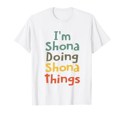 Regalo divertente per ragazza Shona Shona con scritta in inglese "I'm Shona Doing Shona Things" Maglietta