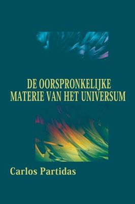 DE OORSPRONKELIJKE MATERIE VAN HET UNIVERSUM: HET INAUGURELE MOMENT