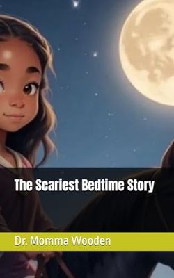 The Scariest Bedtime Story