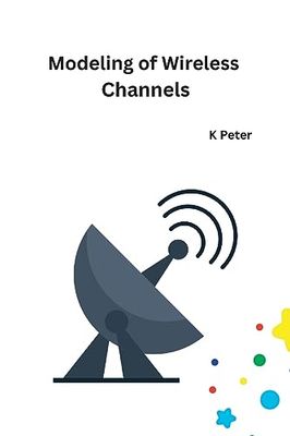 Modeling of Wireless Channels