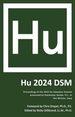 Hu 2024 DSM: Proceedings of the 2024 Hu Valuation Summit in Des Moines, Iowa