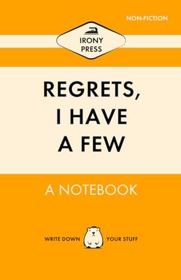 Regrets, I Have A Few: A Funny Notebook Gift with a Parody Book Cover