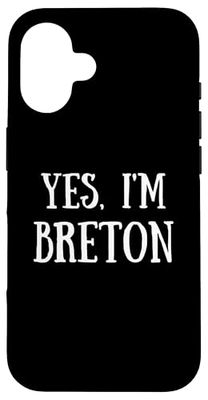 Cute Yes, I'm Breton Brittany Bretoned Breizhiz Case for iPhone 16