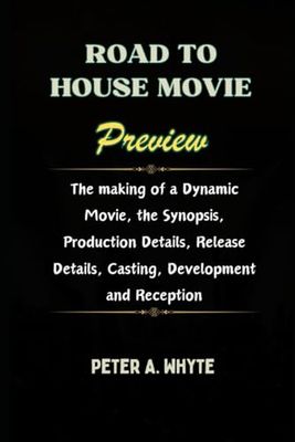 Road to House Movie Preview: The making of a Dynamic Movie, the Synopsis, Production Details, Release Details, Casting, Development and Reception