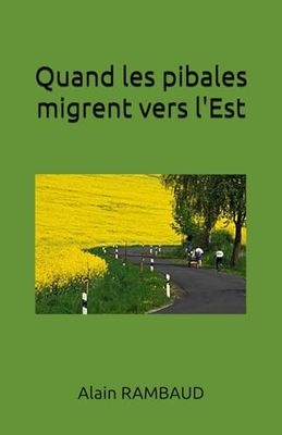 Quand les pibales migrent vers l'Est