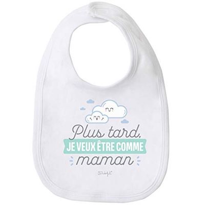 Babero con texto "Plus Tard, Je Veux sertre come Maman"