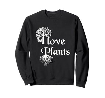 Plant lover I love plants Sweatshirt