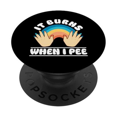 It Burns When I Pee Awkward Funny Medical Joke PopSockets PopGrip Adhesivo
