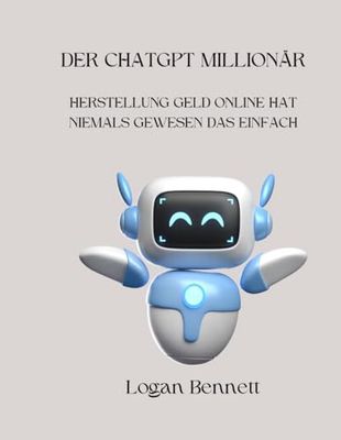 DER CHATGPT MILLIONÄR: HERSTELLUNG GELD ONLINE HAT NIEMALS GEWESEN DAS EINFACH