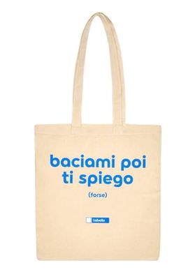 Labello Unisex Baciami poi ti spiego, Tote bag donna e uomo con design firmato, Borsa tela a spalla in resistente cotone naturale, 38x42 cm