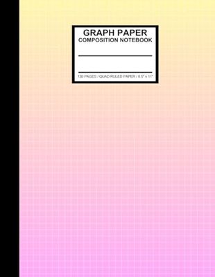 Graph Paper Composition Notebook: Grid Paper Notebook, Quad Ruled, 130 Pages (Large, 8.5” x 11”) (Graph Paper Notebooks)