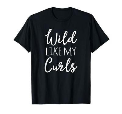 Wild Like My Curls Cute Curly Hair Style T-Shirt