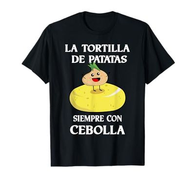 Tortilla de Patatas siempre con cebolla Camiseta