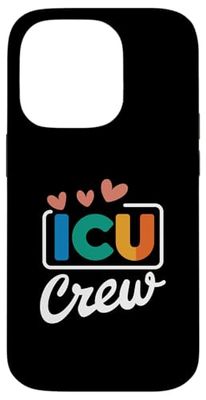 ICU Crew ICU Nurse Funny Case for iPhone 14 Pro