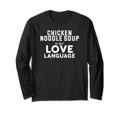 Funny Chicken Noodle Soup Is My Love Language Maglia a Manica