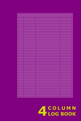 4 Column Log Book: Purple Cover 4 Column Customizable Logbook For Record Daily Activity Including 110 Pages