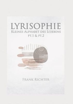 LYRISOPHIE - Kleines Alphabet des L(i)ebens: pt.1 & pt.2