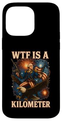 WTF Is A Kilometer George Washington 4th Of July Eagle Case for iPhone 14 Pro Max