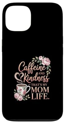 Caffeine and Kindness, That's My Mom Life Case for iPhone 13