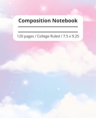 Cute Composition notebook: Cute Aesthetic Clouds | College Ruled Notebook | Composition notebook college ruled, 7.5 x 9.25, 120 Pages, For kids, teens, and adults | College Ruled for Teen Girls