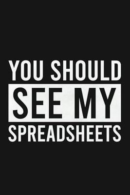 Funny You Should See My Spreadsheets Lined Notebook | Excel Sheet Sayings Lined Notebook: Accountants Meme Surprise (Lined Pages Notebook)