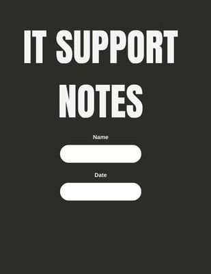 It Support Journal: IT Support Technician Notebook