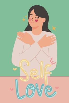 Self Love Notebook - Love Yourself- Quaderno Amor Proprio - Amati: Quaderno a righe per scrivere e prendere appunti | 200 pagine | Formato A5 | Self-Love Love Yourself