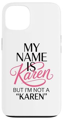 My Name Is Karen But Im Not A Karen Funny Woman Girl White Case for iPhone 13