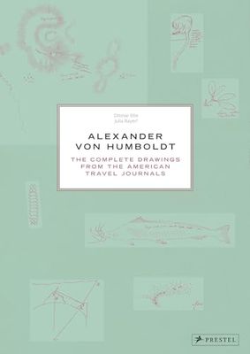 Alexander Von Humboldt: The Complete Drawings from the American Travel Journals