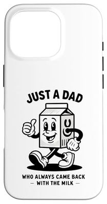 Just a dad who always came back with the milk father's day Case for iPhone 16 Pro