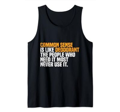 Common Sense Is Like Deodorant Funny Saying Camiseta sin Mangas