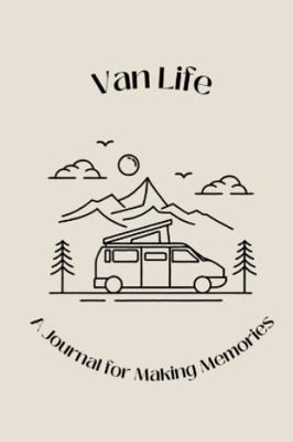 Van Life Journal: A Book for Making Memories