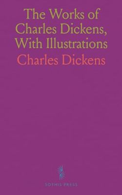 The Works of Charles Dickens, With Illustrations: A Christmas Carol; The Chimes; The Cricket on the Hearth; American Notes