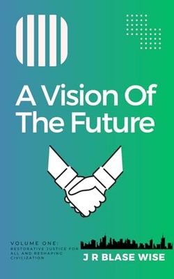 A Vision Of The Future: Volume One
