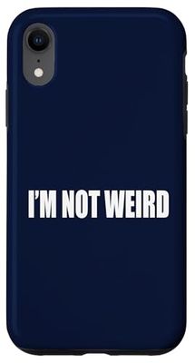 snirt i´m not weird tshirt stampa, io non sono pazzo Custodia per iPhone XR