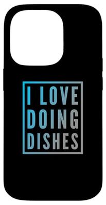 Funny Mom Quotes Funny Wife Quotes I Love Doing Dishes Case for iPhone 14 Pro