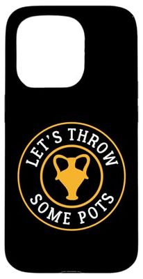Let's Throw Some Pots Pottery Case for iPhone 15 Pro