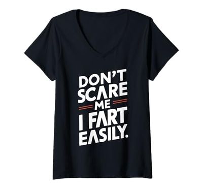 Donna Don't Scare Me I Fart Facilmente Divertente Scherzo Familiare Maglietta con Collo a V
