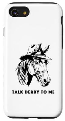 Talk Derby To Me Tee Funny Horse Racing Quote Apparel Outfit Case for iPhone SE (2020) / 7 / 8