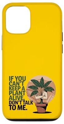 Si vous ne pouvez pas garder une plante vivante, ne me parlez pas Coque pour iPhone 12/12 Pro
